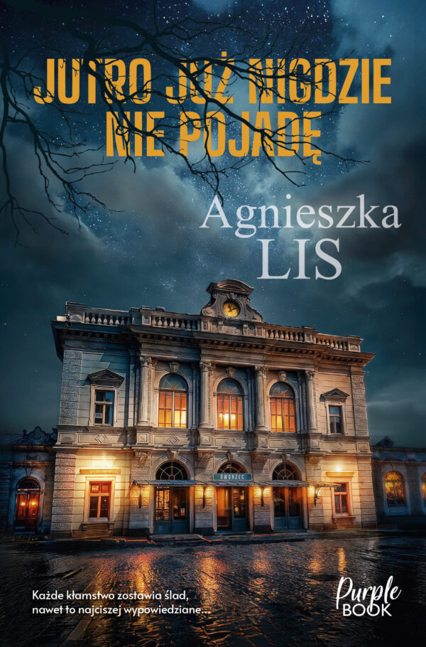 Tytuł: Jutro już nigdzie nie pojadę
Autor: Agnieszka Lis
Wydawnictwo: Purple Book
Formaty: EPUB, MOBI
