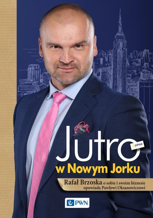 Tytuł: Jutro w Nowym Jorku
Autor: Rafał Brzoska, Paweł Oksanowicz
Wydawnictwo: Wydawnictwo Naukowe PWN
Formaty: MP3