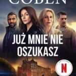 Tytuł: Już mnie nie oszukasz
Autor: Harlan Coben
Wydawnictwo: Albatros
Formaty: MOBI, EPUB