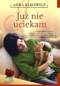 Tytuł: Już nie uciekam
Autor: Anna Sakowicz
Wydawnictwo: Wydawnictwo Szara Godzina
Formaty: EPUB, MOBI