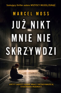 Tytuł: Już nikt mnie nie skrzywdzi
Autor: Marcel Moss
Wydawnictwo: FILIA
Formaty: EPUB, MOBI