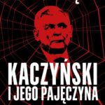Kaczyński i jego pajęczyna. Tkanie sieci 1949-1995 — okładka e-booka