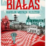 Tytuł: Kafelek mistrza Alojzego
Autor: Zbigniew Białas
Wydawnictwo: MG
Formaty: EPUB, MOBI