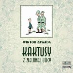 Tytuł: Kaktusy z Zielonej ulicy
Autor: Wiktor Zawada
Wydawnictwo: Storybox
Formaty: MP3