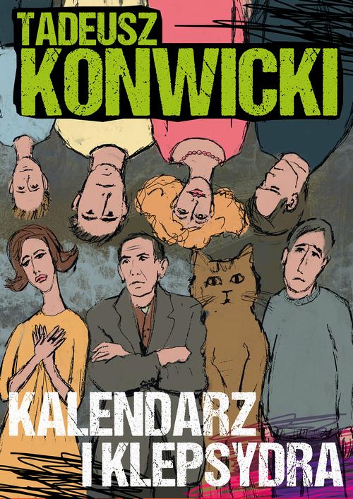 Tytuł: Kalendarz i klepsydra
Autor: Tadeusz Konwicki
Wydawnictwo: Estymator
Formaty: MOBI, PDF, EPUB