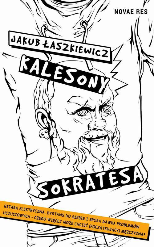 Tytuł: Kalesony Sokratesa
Autor: Jakub Łaszkiewicz
Wydawnictwo: Novae Res
Formaty: MOBI, EPUB