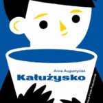 Tytuł: Kałużysko
Autor: Anna Augustyniak, Katarzyna Augustyniak
Wydawnictwo: Albus
Formaty: PDF