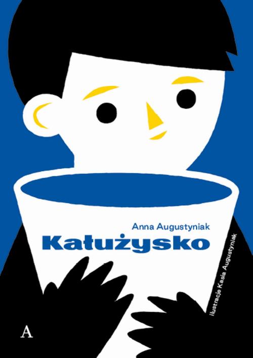 Tytuł: Kałużysko
Autor: Anna Augustyniak, Katarzyna Augustyniak
Wydawnictwo: Albus
Formaty: PDF