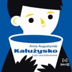 Tytuł: Kałużysko
Autor: Anna Augustyniak
Wydawnictwo: Storybox
Formaty: MP3