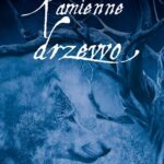 Tytuł: Kamienne drzewo
Autor: Grzegorz Bobin
Wydawnictwo: ROSTER
Formaty: MOBI, EPUB