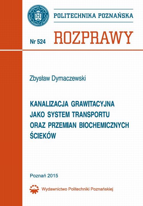 Tytuł: Kanalizacja grawitacyjna jako system transportu oraz przemian biochemicznych ścieków
Autor: Zbysław Dymaczewski
Wydawnictwo: Wydawnictwo Politechniki Poznańskiej
Formaty: PDF