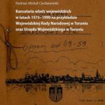 Tytuł: Kancelaria władz wojewódzkich w latach 1975–1990 na przykładzie Wojewódzkiej Rady Narodowej w Toruniu oraz Urzędu Wojewódzkiego w Toruniu
Autor: Hadrian Michał Ciechanowski
Wydawnictwo: Wydawnictwo Naukowe UMK
Formaty: PDF
