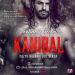 Tytuł: Kanibal
Autor: Paulina Zalecka
Wydawnictwo: Niegrzeczne książki
Formaty: MP3