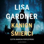 Tytuł: KANION ŚMIERCI
Autor: Lisa Gardner
Wydawnictwo: Albatros
Formaty: MP3