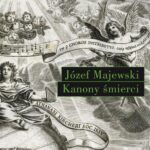 Tytuł: Kanony śmierci
Autor: Józef Majewski
Wydawnictwo: Słowo/Obraz Terytoria
Formaty: EPUB, MOBI