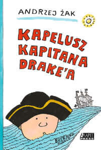 Tytuł: Kapelusz kapitana Drake'a
Autor: Andrzej Żak
Wydawnictwo: Akapit Press
Formaty: EPUB, MOBI