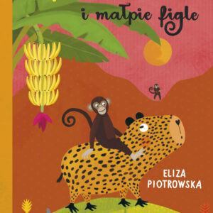 Tytuł: Kapibara Barbara i małpie figle
Autor: Eliza Piotrowska
Wydawnictwo: Wydawnictwo Agora dla dzieci
Formaty: PDF
