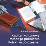 Tytuł: Kapitał kulturowy młodego pokolenia Polski współczesnej. Studium na przykładzie wybranych społeczności Podkarpacia
Autor: Wojciech Broszkiewicz
Wydawnictwo: Wydawnictwo Uniwersytetu Rzeszowskiego
Formaty: PDF