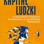 Kapitał ludzki w warunkach integracji europejskiej na przykładzie Małopolski — okładka e-booka