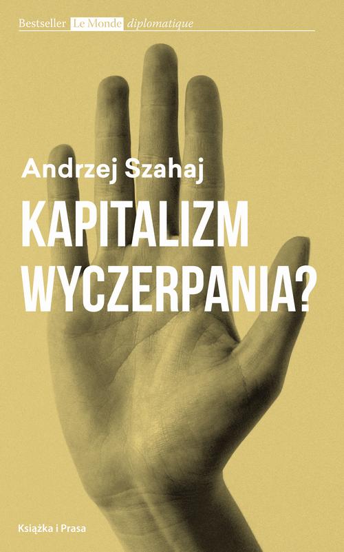 Tytuł: Kapitalizm wyczerpania?
Autor: Andrzej Szahaj
Wydawnictwo: Książka i Prasa
Formaty: EPUB, MOBI