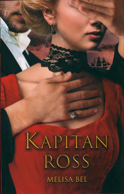 Tytuł: Kapitan Ross
Autor: Melisa Bel
Wydawnictwo: MELISA BEL
Formaty: EPUB, MOBI, PDF