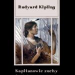 Tytuł: Kapitanowie zuchy. Captains courageous
Autor: Rudyard Kipling
Wydawnictwo: Armoryka
Formaty: EPUB, MOBI