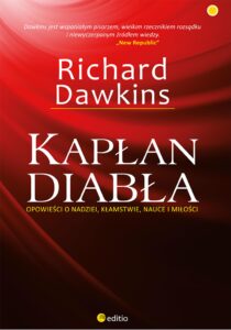Tytuł: Kapłan diabła. Opowieści o nadziei, kłamstwie, nauce i miłości
Autor: Richard Dawkins
Wydawnictwo: Editio
Formaty: EPUB, PDF, MOBI