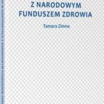 Tytuł: Kara umowna w kontraktach z Narodowym Funduszem Zdrowia
Autor: Tamara Zimna
Wydawnictwo: Wolters Kluwer
Formaty: PDF