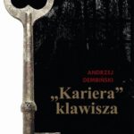 Tytuł: "Kariera" klawisza
Autor: Andrzej Dembiński
Wydawnictwo: Impuls
Formaty: EPUB, MOBI