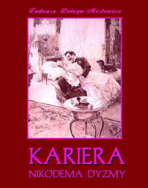 Tytuł: Kariera Nikodema Dyzmy
Autor: Tadeusz Dołęga-Mostowicz
Wydawnictwo: Armoryka
Formaty: MOBI, EPUB