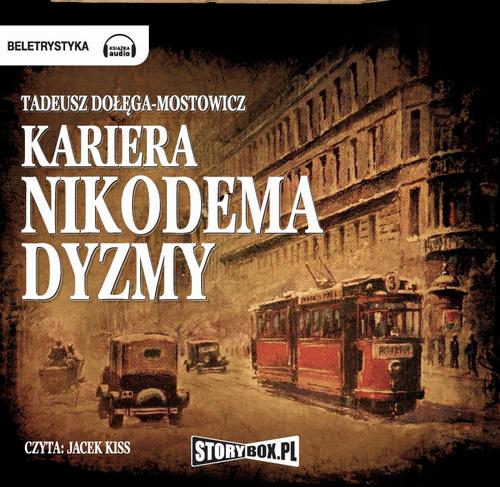 Tytuł: Kariera Nikodema Dyzmy
Autor: Tadeusz Dołęga-Mostowicz
Wydawnictwo: Storybox
Formaty: MP3