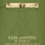 Karl Jaspers w kręgu wielkich myślicieli współczesności — okładka e-booka