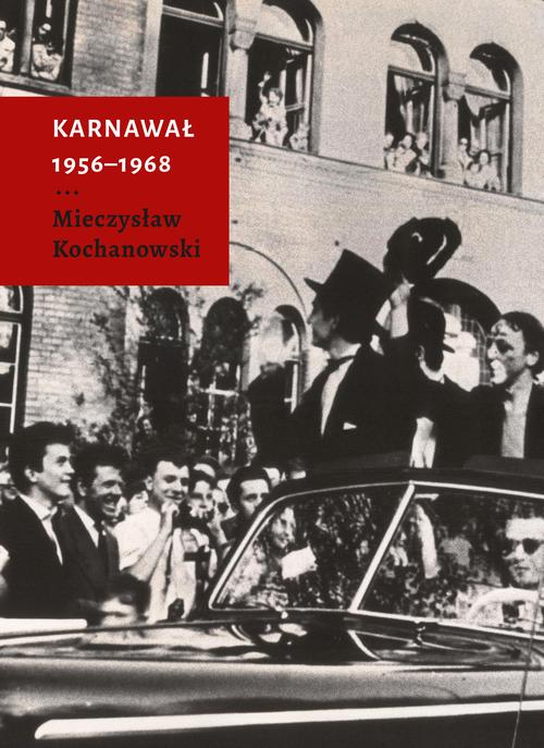 Tytuł: Karnawał 1956-1968
Autor: Mieczysław Kochanowski
Wydawnictwo: Słowo/Obraz Terytoria
Formaty: MOBI, EPUB