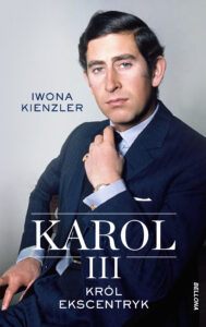 Tytuł: Karol III. Król ekscentryk
Autor: Iwona Kienzler
Wydawnictwo: Bellona
Formaty: EPUB, MOBI