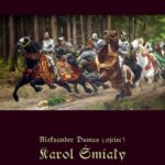 Tytuł: Karol Śmiały
Autor: Aleksander Dumas (ojciec)
Wydawnictwo: Armoryka
Formaty: EPUB, MOBI