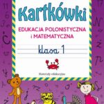 Tytuł: Kartkówki. Edukacja polonistyczna i matematyczna. Klasa 1
Autor: Beata Guzowska
Wydawnictwo: Literat
Formaty: PDF
