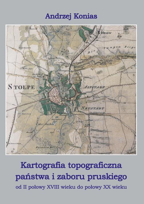 Tytuł: Kartografia topograficzna państwa i zaboru pruskiego od II połowy XVII wieku do połowy XX wieku
Autor: Andrzej Konias
Wydawnictwo: Uniwersytet Pomorski w Słupsku
Formaty: PDF