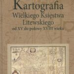 Tytuł: Kartografia Wielkiego Księstwa Litewskiego od XV do połowy XVIII wieku
Autor: Stanisław Alexandrowicz
Wydawnictwo: Aspra
Formaty: PDF