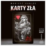 Tytuł: Karty zła
Autor: Mariusz Kanios
Wydawnictwo: Piąte Marzenie
Formaty: MP3