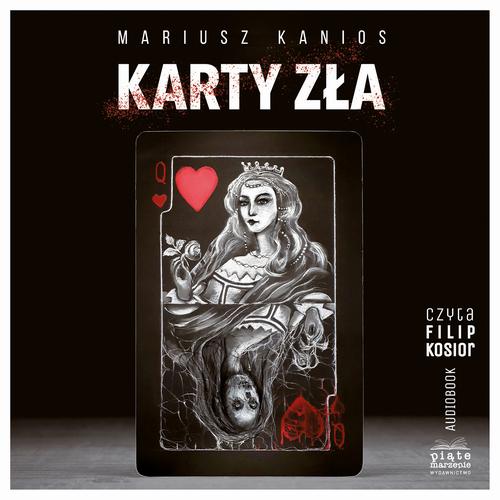 Tytuł: Karty zła
Autor: Mariusz Kanios
Wydawnictwo: Piąte Marzenie
Formaty: MP3