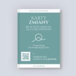 Karty Zmiany. Bo w życiu masz to, na co się odważysz. Twoja droga do świadomego życia. — okładka e-booka