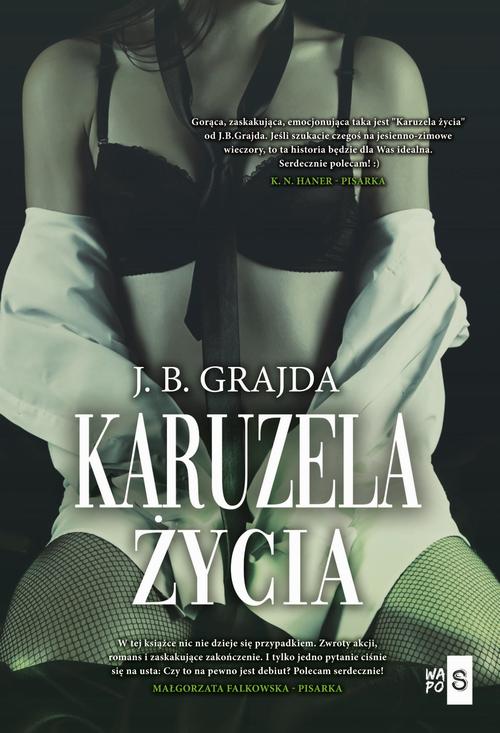 Tytuł: Karuzela życia
Autor: J. B. Grajda
Wydawnictwo: WasPos
Formaty: EPUB, MOBI