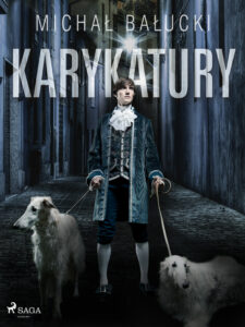 Tytuł: Karykatury
Autor: Michał Bałucki
Wydawnictwo: SAGA Egmont
Formaty: EPUB, MOBI