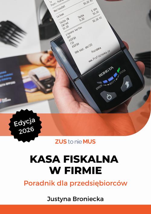 Tytuł: Kasa fiskalna w firmie
Autor: Justyna Broniecka
Wydawnictwo: Twój biznes od podstaw
Formaty: PDF