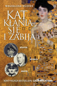 Tytuł: Kat kłania się i zabija. Wächter-Heydrich-Menten
Autor: Magdalena Ogórek
Wydawnictwo: Fronda
Formaty: EPUB, MOBI