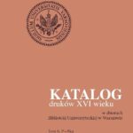 Katalog druków XVI wieku w zbiorach Biblioteki Uniwersyteckiej w Warszawie. Tom 6: P-Ska — okładka wydania