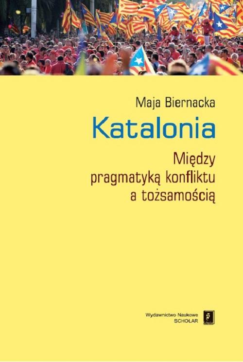 Katalonia. Między pragmatyką konfliktu a tożsamością — okładka e-booka