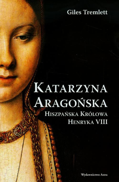 Tytuł: Katarzyna Aragońska Hiszpańska królowa Henryka VIII
Autor: Giles Tremlett
Wydawnictwo: Wydawnictwo Astra
Formaty: MOBI, EPUB