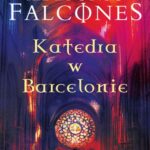 Tytuł: KATEDRA W BARCELONIE
Autor: Ildefonso Falcones
Wydawnictwo: Albatros
Formaty: MOBI, EPUB