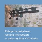 Tytuł: Kategoria pojęciowa nomina instrumenti w polszczyźnie XVI wieku
Autor: Marek Kaszewski
Wydawnictwo: Uniwersytet Pomorski w Słupsku
Formaty: PDF